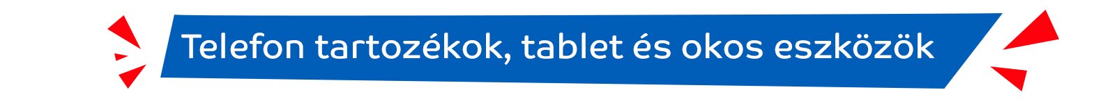 Telefon tartozékok, tablet és okos eszközök