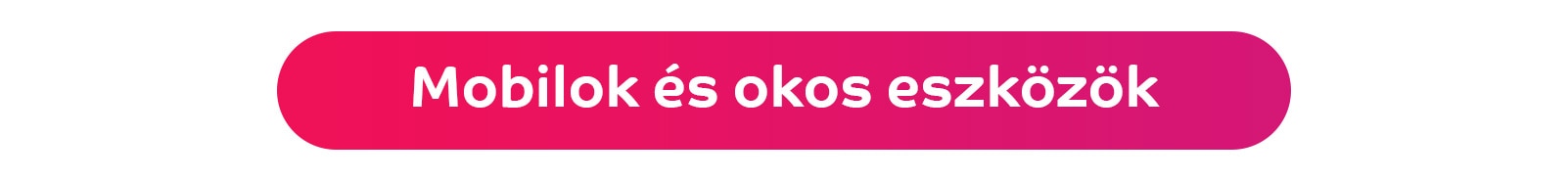Mobilok és okos eszközök