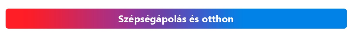 Szépségápolás és otthon